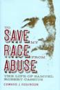 TO SAVE MY RACE FROM ABUSE