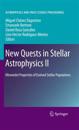 New Quests in Stellar Astrophysics II