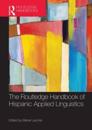The Routledge Handbook of Hispanic Applied Linguistics