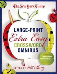 The New York Times Large-Print Extra Easy Crossword Puzzle Omnibus: 120 Large-Print Monday Puzzles from the Pages of the New York Times