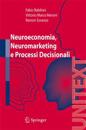 Neuroeconomia, neuromarketing e processi decisionali nell uomo