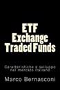 Etf - Exchange Traded Funds. Caratteristiche E Sviluppo Nel Mercato Italiano
