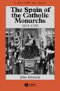 The Spain of the Catholic Monarchs 1474-1520