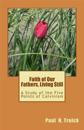 Faith of Our Fathers, Living Still: A Study of the Five Points of Calvinism