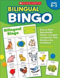 Bilingual Bingo, Grades K-3: Easy-To-Make Reproducible Games--In English and Spanish--That Reinforce Key Vocabulary for Emergent Readers and Englis