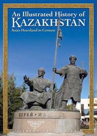 An Illustrated History of Kazakhstan