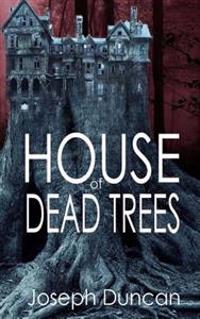 House of Dead Trees