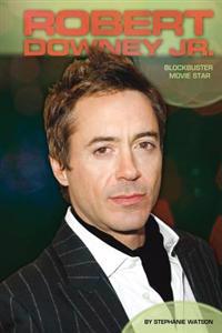 Robert Downey Jr.: Blockbuster Movie Star: Blockbuster Movie Star