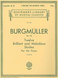 Burgmuller: Twelve Brilliant and Melodious Studies for the Piano, Op. 105