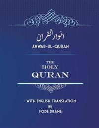 Anwar-UL-Quran: The Holy Quran with English Translation by Fode Drame