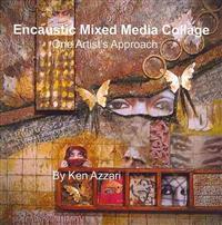 Encaustic Mixed Media Collage: One Artist's Approach