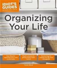 Idiot's Guides Organizing Your Life