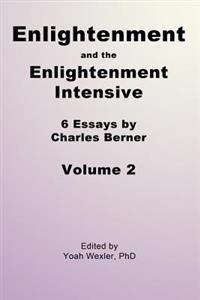 Enlightenment and the Enlightenment Intensive: Volume 2