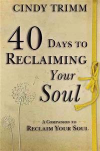 40 Days to Reclaiming Your Soul
