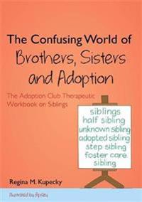 The Confusing World of Brothers, Sisters and Adoption