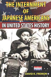 The Internment of Japanese Americans in United States History