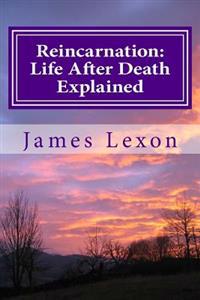 Reincarnation: Life After Death Explained
