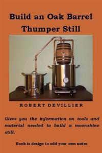 Build an Oak Barrel Thumper Still