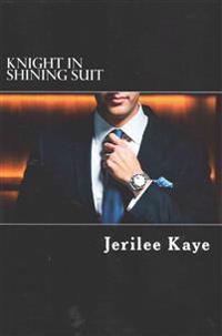 Knight in Shining Suit: Get Up, Get Even and Get a Better Man.