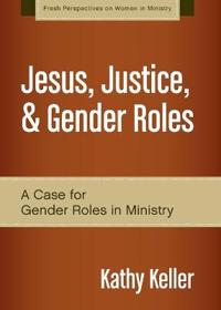 Jesus, Justice, & Gender Roles