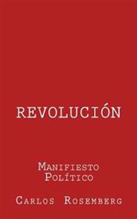 Revolucion: Manifiesto Politico