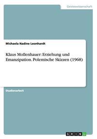 Klaus Mollenhauer: Erziehung Und Emanzipation. Polemische Skizzen (1968)