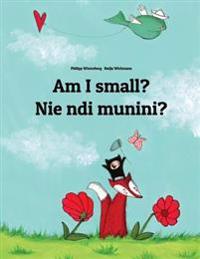 Am I Small? Nie Ndi Munini?: Children's Picture Book English-Kikuyu (Bilingual Edition)