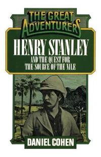Henry Stanley and the Quest for the Source of the Nile