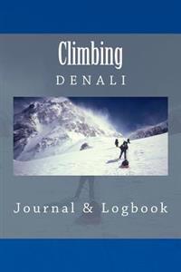 Climbing Denali: Journal & Logbook