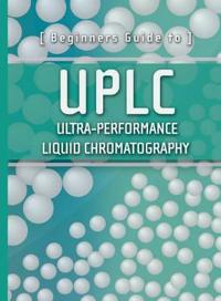 Beginners Guide to Uplc