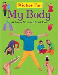 Sticker Fun: My Body: With Over 50 Reusable Stickers