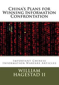 China's Plans for Winning Information Confrontation: Important Chinese Information Warfare Articles