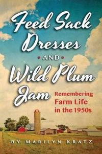Feedsack Dresses and Wild Plum Jam