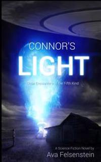 Connor's Light - Close Encounters of the Fifth Kind: For Science Fiction Novels Lovers: An UFOs and Aliens Robinsonade