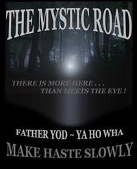 The Mystic Road: Make Haste Slowly