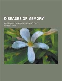 Diseases of Memory; An Essay in the Positive Psychology