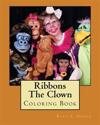 Ribbons the Clown: Coloring Book