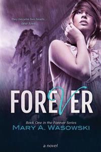 Forever: Book One in the Forever Series
