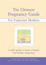The Ultimate Pregnancy Guide for Expectant Mothers