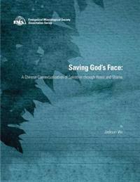 Saving God's Face: A Chinese Contextualization of Salvation Through Honor and Shame