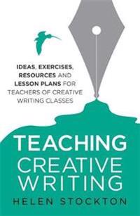 Teaching creative writing - ideas, exercises, resources and lesson plans fo