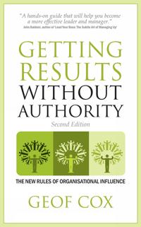 Getting Results Without Authority - The New Rules of Organisational Influence (Second Edition)