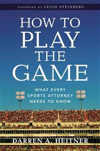 How to Play the Game: What Every Sports Attorney Needs to Know