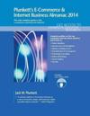 Plunkett's E-Commerce & Internet Business Almanac 2014