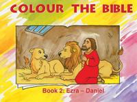 Colour the Bible Book 2: Ezra - Daniel