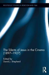 The Silents of Jesus in the Cinema (1897?1927)