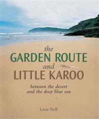 The Garden Route and Little Karoo: Between the Desert and the Deep Blue Sea
