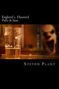 England's Haunted Pubs & Inns