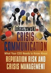 Lukaszewski on Crisis Communication