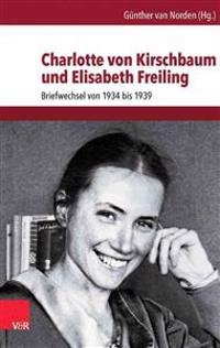 Charlotte Von Kirschbaum Und Elisabeth Freiling: Briefwechsel Von 1934-1939